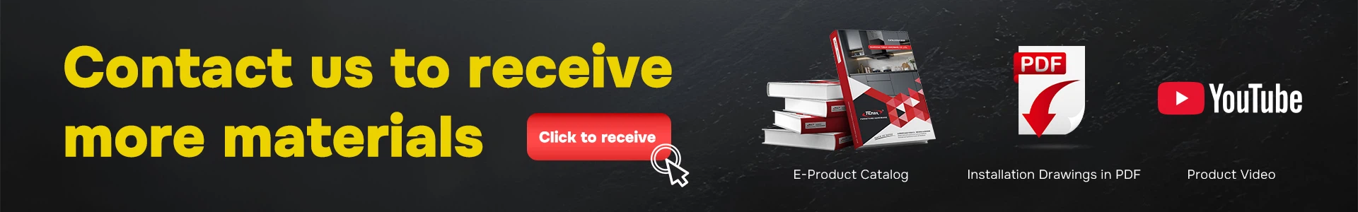 Contact us to receive more product materials